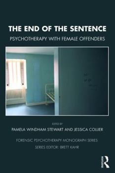 Paperback The End of the Sentence: Psychotherapy with Female Offenders Book