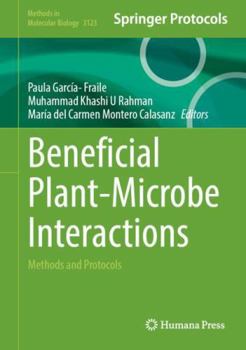 Beneficial Plant-Microbe Interactions: Methods and Protocols (Methods in Molecular Biology, 3123)