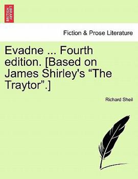 Paperback Evadne ... Fourth Edition. [Based on James Shirley's "The Traytor."] Book