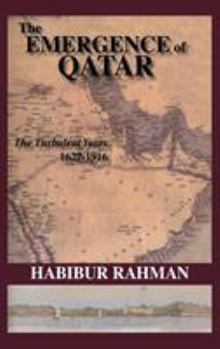The Emergence of Qatar: The Turbulent Years 1627--1916