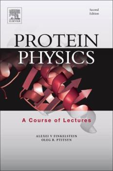 Paperback Protein Physics: A Course of Lectures Book
