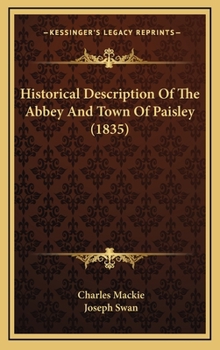 Historical Description Of The Abbey And Town Of Paisley