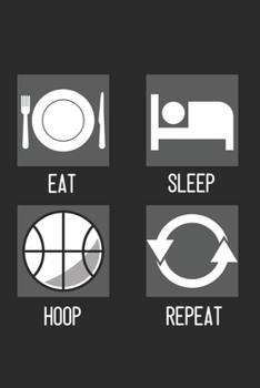 Paperback Eat, Sleep, Hoop, Repeat: Minimal Design Lined Practice Journal 6" x 9" 120 pages Book