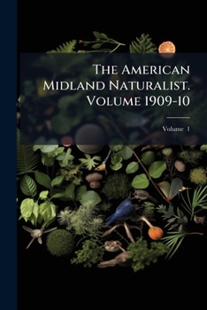 Paperback The American Midland Naturalist. Volume 1909-10; Volume 1 Book