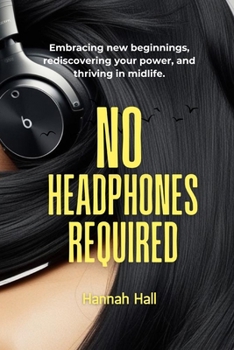 Paperback No Headphones Required: For Women Over 40 Embracing New Beginnings Book