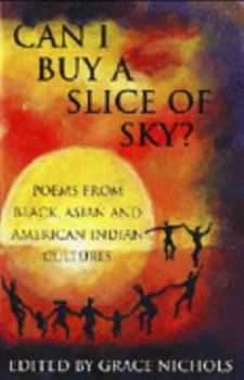 Paperback Can I Buy a Slice of Sky?: Poems from Black, Asian and American Indian Cultures (Knight Books) Book