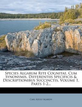 Paperback Species Algarum Rite Cognitae, Cum Synonymis, Differentiis Specificis & Descriptionibus Succinctis, Volume 1, Parts 1-2... [Latin] Book