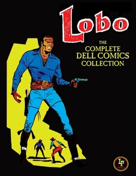 Paperback Lobo: The Complete Dell Comics Collection Book