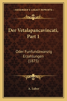 Paperback Der Vetalapancavincati, Part 1: Oder Funfundzwanzig Erzahlungen (1875) [German] Book