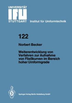 Paperback Weiterentwicklung Von Verfahren Zur Aufnahme Von Fließkurven Im Bereich Hoher Umformgrade [German] Book