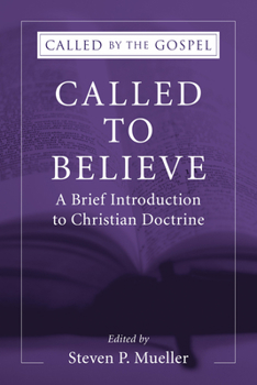Hardcover Called to Believe: A Brief Introduction to Christian Doctrine Book