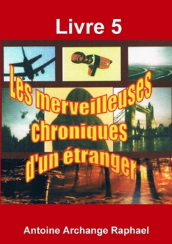 Paperback Les merveilleuses chroniques d'un étranger, livre 5 [French] Book