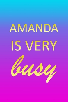 Amanda: I'm Very Busy 1 Year Daily Planner (12 Months) | Pink Custom First Name Letter A Personalized Cover | 2020 - 2021 | 365 Pages for Planning | ... | Plan Each Day Set Goals & Get Stuff Done