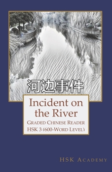 Paperback Incident on the River: Graded Chinese Reader: HSK 3 (600-Word Level) Book