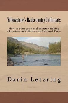 Paperback Yellowstone's Backcountry Cutthroats Book