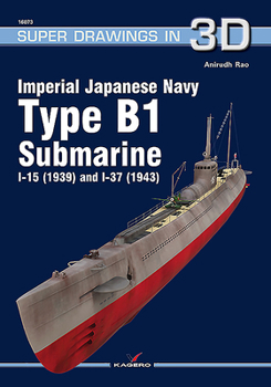 Paperback Imperial Japanese Navy Type B1 Submarine I-15 (1939) and I-37 (1943) Book