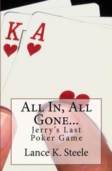 Paperback All In, All Gone: Jerry's Last Poker Game Book