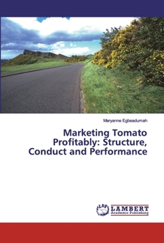 Paperback Marketing Tomato Profitably: Structure, Conduct and Performance Book