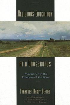 Paperback Religious Education at a Crossroads: Moving on in the Freedom of the Spirit Book
