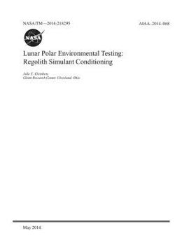 Paperback Lunar Polar Environmental Testing: Regolith Simulant Conditioning Book
