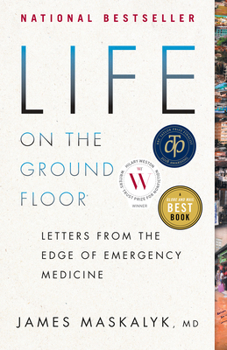 Paperback Life on the Ground Floor: Letters from the Edge of Emergency Medicine Book