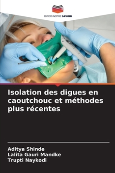 Paperback Isolation des digues en caoutchouc et méthodes plus récentes [French] Book