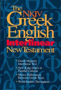 Hardcover The Nkjv Greek English Interlinear New Testament: Features Word Studies & New King James Parallel Text Book
