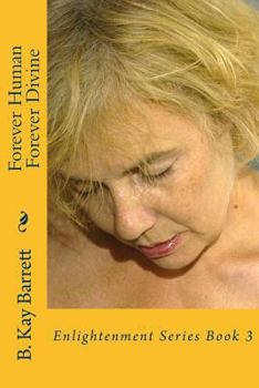 Paperback Forever Human Forever Divine (Enlightenment) (Volume 3) Book