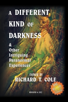 Paperback A Different Kind of Darkness & Other Intriguing Paranormal Experiences Book