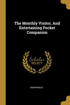 Paperback The Monthly Visitor, And Entertaining Pocket Companion Book