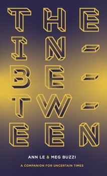 Paperback The In-Between A Companion for Uncertain Times Book