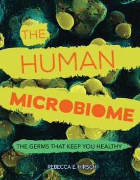 Library Binding The Human Microbiome: The Germs That Keep You Healthy Book