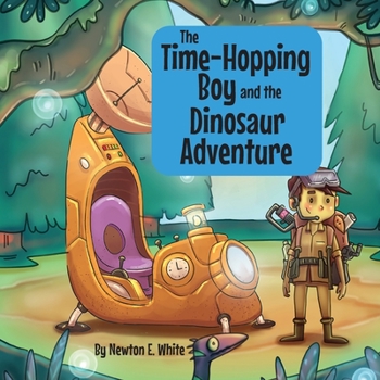 Paperback The Time-Hopping Boy and the Dinosaur Adventure Book