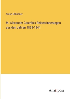 Paperback M. Alexander Castrén's Reiseerinnerungen aus den Jahren 1838-1844 [German] Book