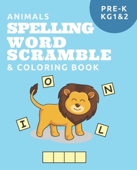 Paperback Animals Spelling Word Scramble and Coloring Book For Pre-K, KG1 and KG2 Book