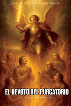Paperback El Devoto del Purgatorio: Llevemos Sufragios [Spanish] Book