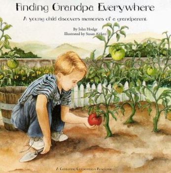 Hardcover Finding Grandpa Everywhere: A Young Child Discovers Memories of a Grandparent Book