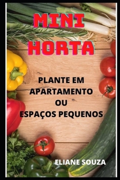 Paperback Mini Horta: Plante Em Apartamentos Ou Espaços Pequenos [Portuguese] Book
