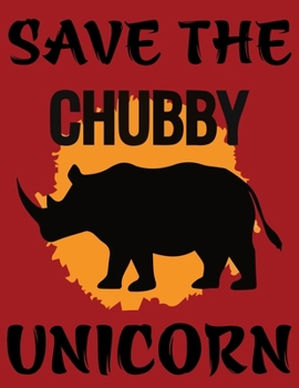 Paperback Save the Chubby Unicorn: Unique Journal & Doodle Diary for unicorn and Chubby lover: 110 Pages of Lined & Blank Paper for Writing and Drawing ( Book