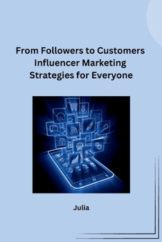 Paperback From Followers to Customers Influencer Marketing Strategies for Everyone Book