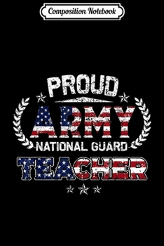 Paperback Composition Notebook: Proud Army National Guard Teacher Gift Journal/Notebook Blank Lined Ruled 6x9 100 Pages Book
