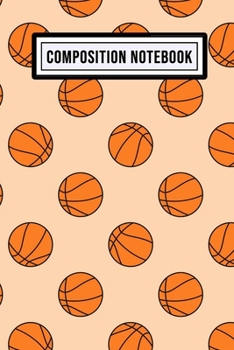 Basketball Unruled Composition Notebook: Basketball Blank Unruled Composition Notebook | 110 Pages | Pocket Size 6x9