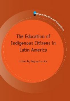 Paperback The Education of Indigenous Citizens in Latin America Book