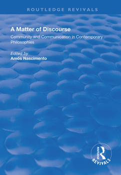 Paperback A Matter of Discourse: Community and Communication in Contemporary Philosophies Book