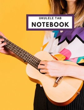 Paperback Ukulele Tab Notebook: For Ukulele Players & Musicians - Blank Ukulele Tablature Paper - Large (8.5 x 11 inches) - Chord Diagrams - Bright Ye Book