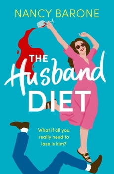 Paperback The Husband Diet: An Absolutely Laugh-Out-Loud and Addictive Rom-Com for 2024 That You Won't Be Able to Put Down! Book
