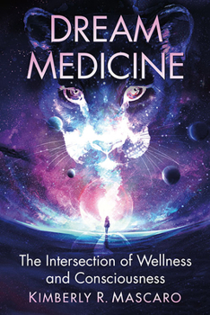 Paperback Dream Medicine: The Intersection of Wellness and Consciousness Book