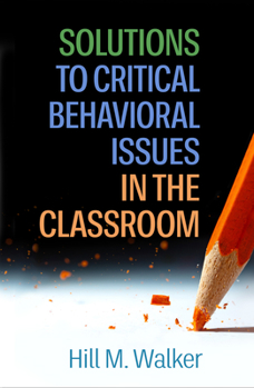 Paperback Solutions to Critical Behavioral Issues in the Classroom Book