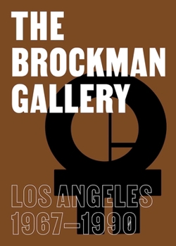 Hardcover The Brockman Gallery: Los Angeles 1967-1990 Book