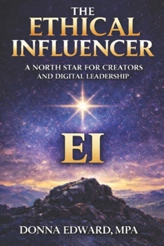 Paperback The Ethical Influencer: A North Star for Creators and Digital Leadership Book